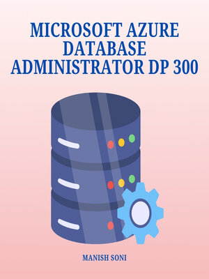 cover image of Microsoft Azure Database Administrator DP 300